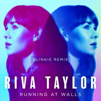 Running At Walls - Riva Taylor, Blinkie