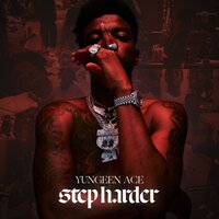 Step Harder - Yungeen Ace