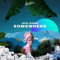 Somewhere - Lucas Estrada