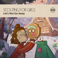 Let's Not Go Away - Scouting For Girls