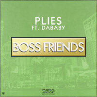 Boss Friends - Plies, DaBaby