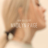 How Do You Sleep? - Madilyn Paige