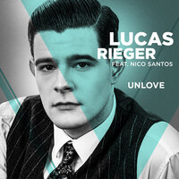 Unlove - Lucas Rieger, Nico Santos
