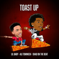 Toast Up - Lil Baby, Ali Tomineek, Shad On The Beat