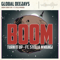 Boom (Turn It Up) - Global Deejays, Stella Mwangi