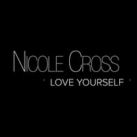 Love Yourself - Justin Bieber & Ed Sheeran (Nicole Cross Official Cover Video) - Nicole Cross