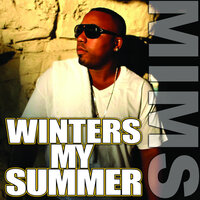 Winters My Summer - Mims