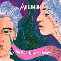 Air Mataku Bukan Untukmu - Armada