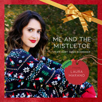 Me and the Mistletoe - Laura Marano, Kurt Hugo Schneider