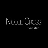 Only You - Nicole Cross