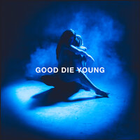 GOOD DIE YOUNG - Elley Duhé