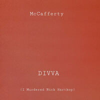 Divva (I Murdered Nick Hartkop) - McCafferty