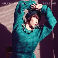 Like a Fading Rainbow - Jenny Wilson