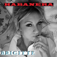 HABANERA - Brigitte, Жорж Бизе