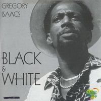 Black And White - Gregory Isaacs