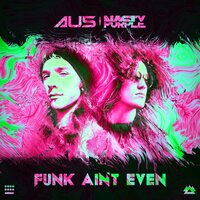 Funk Ain't Even - Au5, Nasty Purple