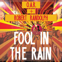 Fool In The Rain - O.A.R., Robert Randolph & The Family Band