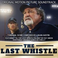 Til the Last Whistle Blows - Pat Green
