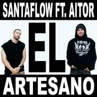El Artesano - Santaflow, Aitor
