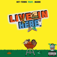 Live In Here - Hit-Town, Mann