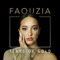 Tears of Gold - Faouzia