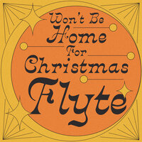 Won't Be Home For Christmas - Flyte