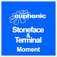 Moment - Stoneface & Terminal, Terminal, Stoneface