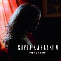 Norr Om Eden - Sofia Karlsson