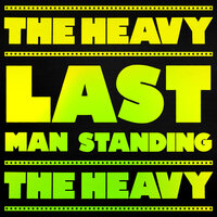Last Man Standing - The Heavy