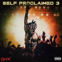 Self Proclaimed 3 - DAX