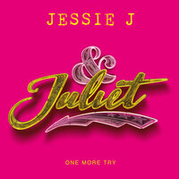 One More Try (from & Juliet) - Jessie J