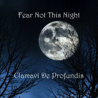 Fear Not This Night - Clamavi De Profundis