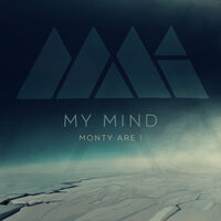 My Mind - Monty Are I