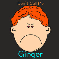 Don't Call Me Ginger - Rucka Rucka Ali