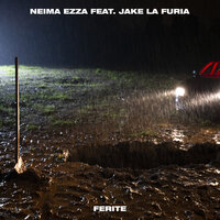 Ferite - Jake La Furia, 2nd Roof, Neima Ezza