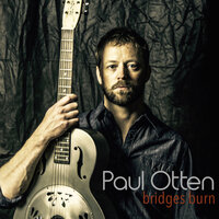 Bridges Burn - Paul Otten