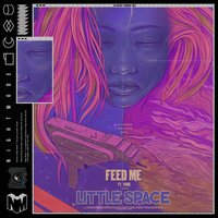 Little Space - Feed Me, YOSIE