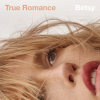 True Romance - Betsy