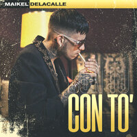 Con To' - Maikel Delacalle