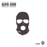 Einfach Strasse - Alpa Gun