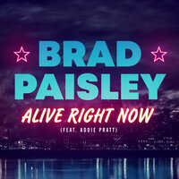 Alive Right Now - Brad Paisley, Addie Pratt