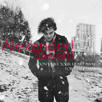 Don't Give Your Heart Away for Christmas - Alexander Stewart