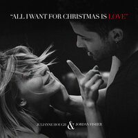 All I Want For Christmas Is Love - Julianne Hough, Jordan Fisher