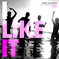 I Like It - Marc Van Linden, Steve Murano