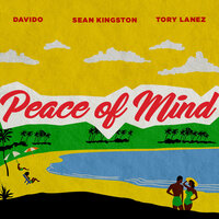 Peace of Mind - Sean Kingston, Davido, Tory Lanez