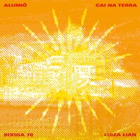 Alumiô (Cai Na Terra) - Bixiga 70, Luiza Lian