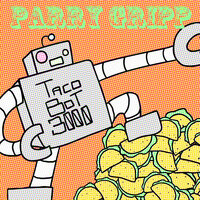 TacoBot 3000 - Parry Gripp