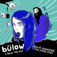 You & Jennifer (the other side) - bülow, Rich The Kid