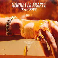 Plus le temps - Hornet La Frappe