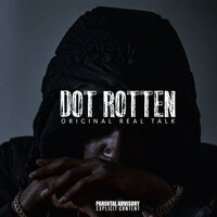 Original Real Talk - Dot Rotten